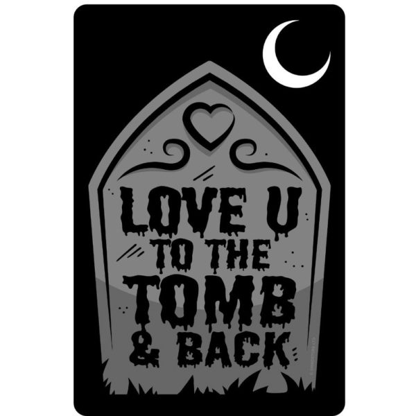 Love U To The Tomb Back Sign