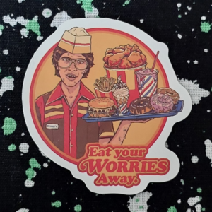Eat Your Worries Away Sticker